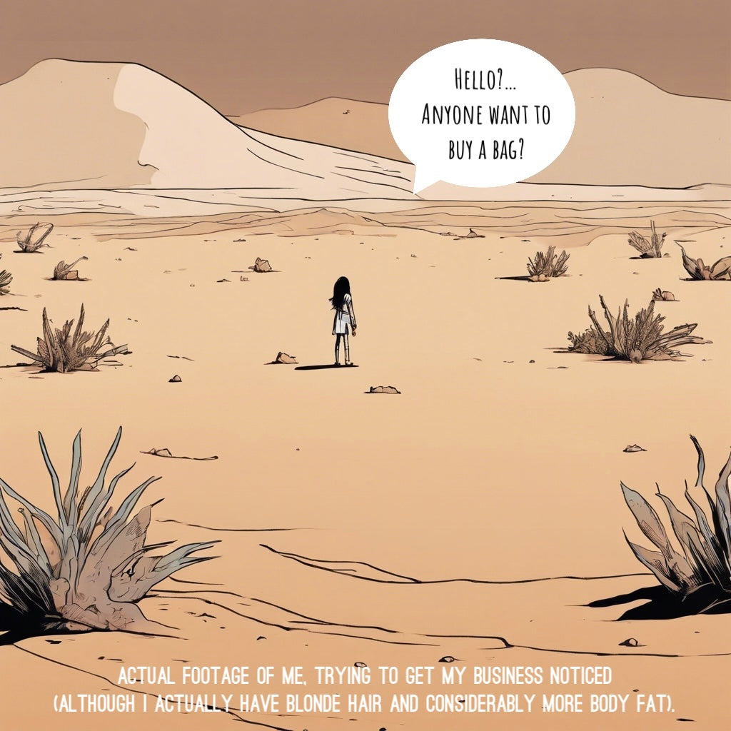 Cartoon character in a desert asking if anyone wants to buy a bag – humorous take on trying to get a small handmade business noticed.